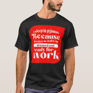 Thuis werken in mijn pyjama, grappige digitale afs t-shirt