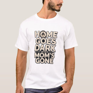 Thuis wordt donker als mama weg is - Aanraakende m T-shirt