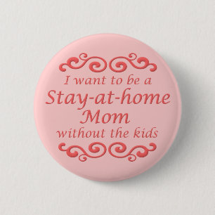 Thuisblijven Zonder Kinderen Grappige Knop Badge Ronde Button 5,7 Cm