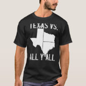 Thuisstaat Texas Pride Texas Vs All Y T-shirt (Voorkant)