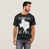 Thuisstaat Texas Pride Texas Vs All Y T-shirt (Voorkant volledig)