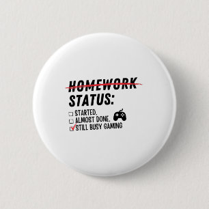 Thuiswerk Status Nog Steeds Bezig Gamen Grappige G Ronde Button 5,7 Cm