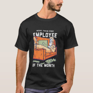 Thuiswerken Medewerker Van De Maand Sinds Maart T-shirt
