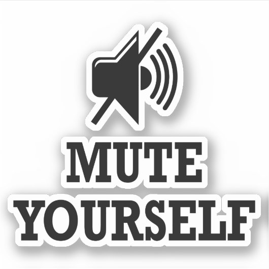 thuiswerken, Zelf dempen, Je bent gedempt Sticker (Voorkant)