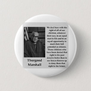 Thurgood Marshall quote Ronde Button 5,7 Cm