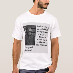 Thurgood Marshall quote T-shirt