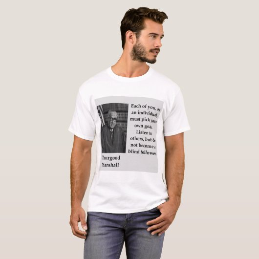 Thurgood Marshall quote T-shirt (Voorkant volledig)