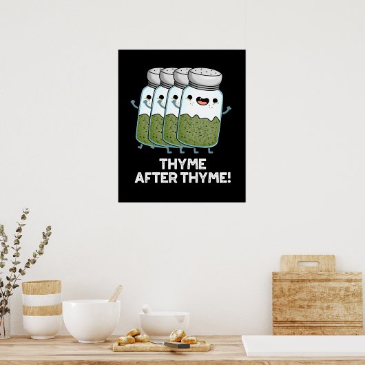Thyme After Thyme Funny Herb Pun Dark BG Poster (Keuken)