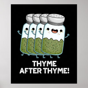 Thyme After Thyme Funny Herb Pun Dark BG Poster