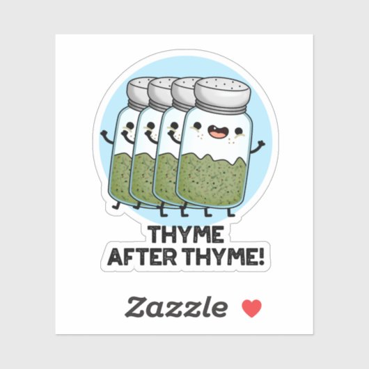 Thyme After Thyme Funny Herb Pun Sticker (Vel)