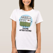 Thyme After Thyme Funny Herb Pun T-shirt (Voorkant)