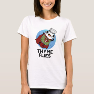 Thyme Flies Funny Herb Pun T-shirt
