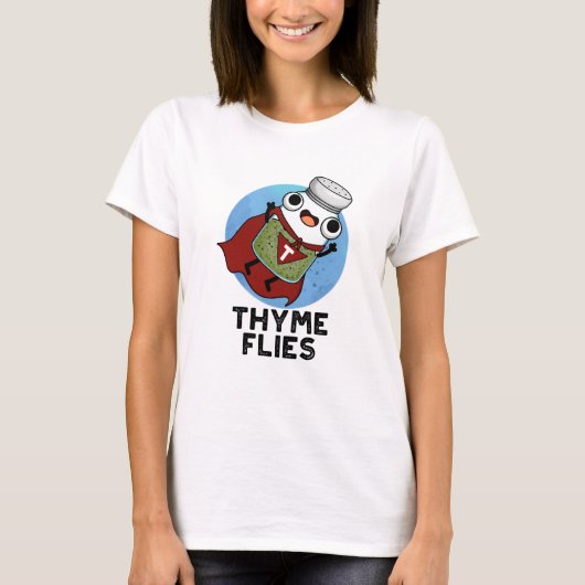 Thyme Flies Funny Herb Pun T-shirt (Voorkant)