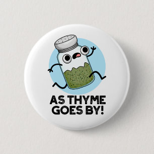 Thyme komt van Funny Herb Spice Pun Ronde Button 5,7 Cm