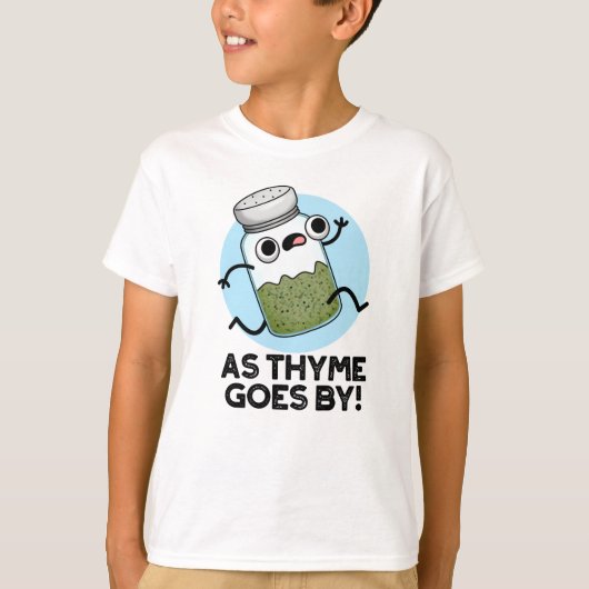 Thyme komt van Funny Herb Spice Pun T-shirt (Voorkant)