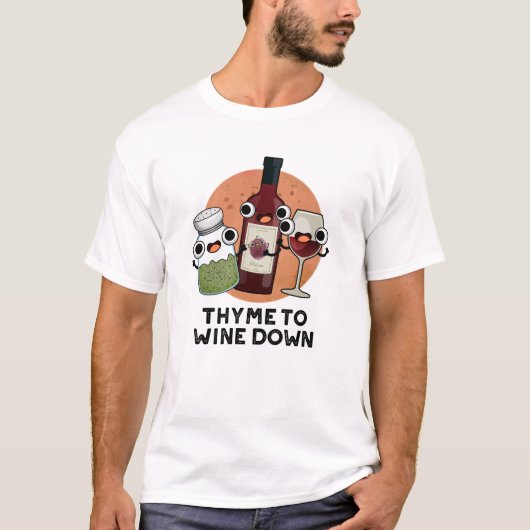 Thyme om Funny Chill Pun te winnen T-shirt (Voorkant)