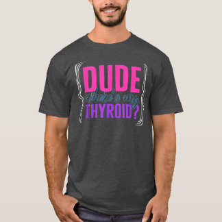 Thyroïde kanker Bewustheid Kerel waar mijn Thyroïd T-shirt