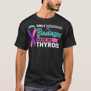 Thyroidectomie alleen badpassen hebben geen schild t-shirt