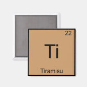 Ti - Tiramisu Grappig Chemie Element Symbool T-Shi Magneet (Voorkant / Achterkant)