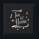 Tia del Novio Spaanse tante van de bruidegom bruil Magneet<br><div class="desc">Tia del Novio Spaanse tante van de bruidegom bruiloft</div>