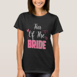 Tia van de bruid familie huwelijksfeest vrouw te z t-shirt<br><div class="desc">Tia van de bruid familie huwelijksfeest vrouw te zijn</div>