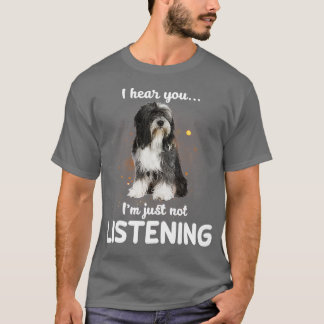 Tibetaanse Terrier Ik hoor dat je niet luistert T-shirt