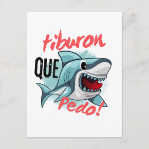 TIBURON ZEG QUE PEDO, HAAL, WAT IS ER AAN DE HAND BRIEFKAART