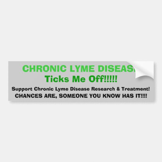 tic, CHRONISCHE LYME-ZIEKTEIrriteert Me!!! Bumpersticker (Voorkant)