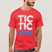 tic, tic, boom t-shirt (Voorkant)