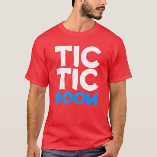 tic, tic, boom t-shirt (Voorkant)