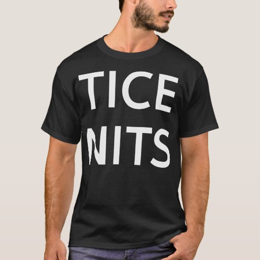 Tice Nits Grappig Grappen Sarcastisch T-shirt (Voorkant)