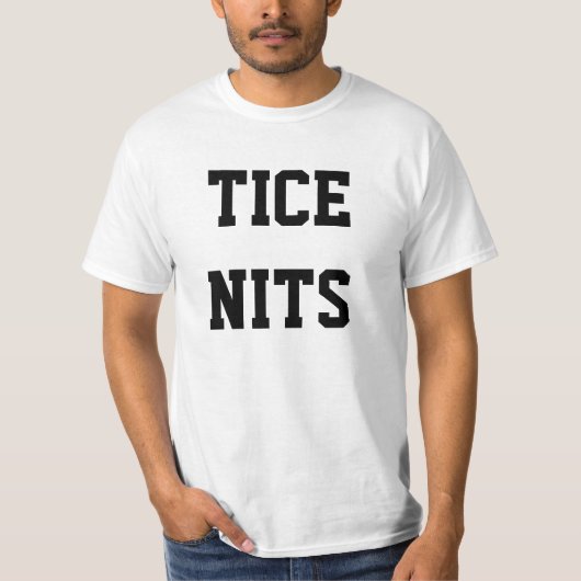 TICE NITS. grappig T-shirt. T-shirt (Voorkant)