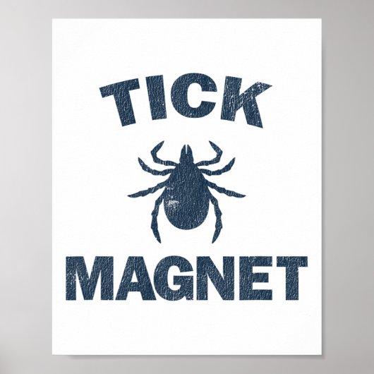 Tick Magnet Funny Camping And Hiking Bug Shirt  Poster (Voorkant)