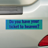 Ticket to Heaven Bumpersticker (Op auto)