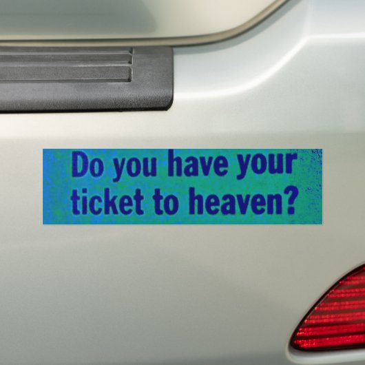 Ticket to Heaven Bumpersticker (Op auto)