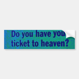 Ticket to Heaven Bumpersticker