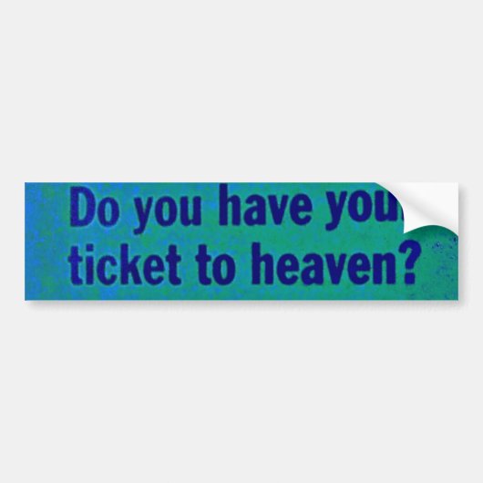 Ticket to Heaven Bumpersticker (Voorkant)