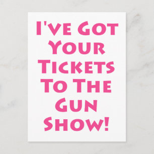 Tickets naar het pistool show! briefkaart