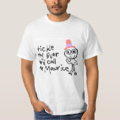 Tickle My Liver and Call Me Maurice T-shirt (Voorkant)