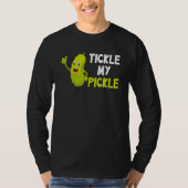 Tickle my pickle t-shirt (Voorkant)