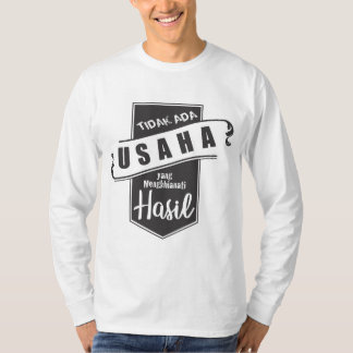 Tidak Ada Usaha yang Mengkhianati Hasil T-shirt