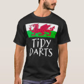 Tidy Darts grappig Welsh Wales Vlag gezegde trots T-shirt (Voorkant)