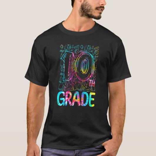 Tie Dye 10th Grade Typography Tenth Grade Back To  T-shirt (Voorkant)