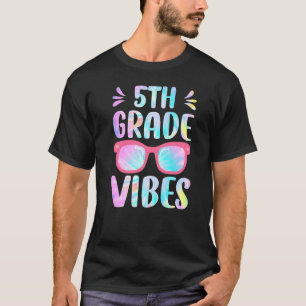Tie Dye 5th Grade Vibes 5th Grade Squad 1e dag T-shirt