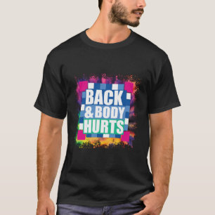 Tie Dye Back Body Hurts T-shirt Quote Oefening Wor