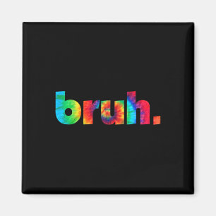 Tie Dye Brah Bro Dude Groet Slang Funny Meme Sa Magneet