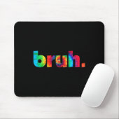 Tie Dye Brah Bro Dude Groet Slang Funny Meme Sa Muismat (Met muis)
