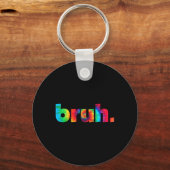 Tie Dye Brah Bro Dude Groet Slang Funny Meme Sa Sleutelhanger (Voorkant)
