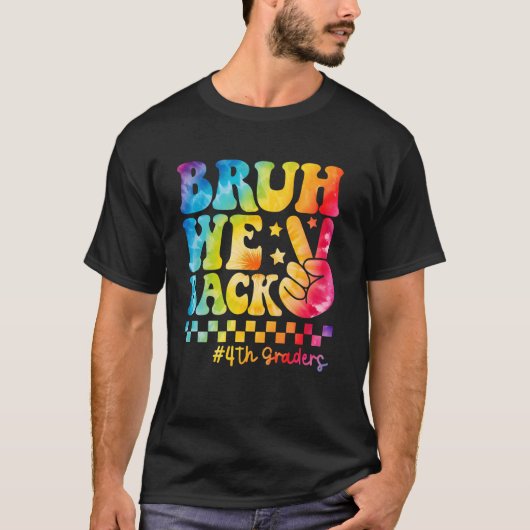 Tie Dye Bruh We Terug 4e klassers Terug naar Schoo T-shirt (Voorkant)