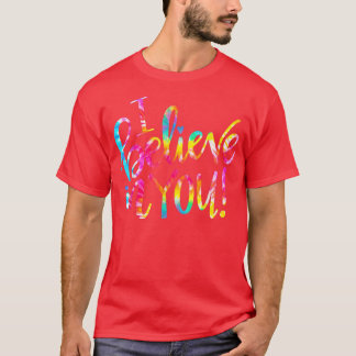 Tie Dye die ik geloof in je T-Shirt leraar testen